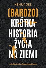 (Bardzo) krótka historia życia na Ziemi.: 4,6 miliarda lat w dwunastu rozdziałach