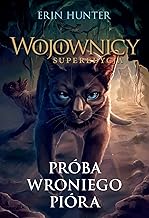 Wojownicy Superedycja Próba Wroniego Pióra