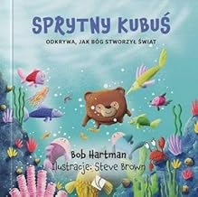 Sprytny Kubuś odkrywa jak Bóg stworzył świat