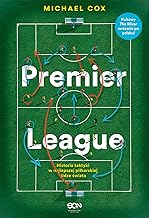 Premier League: Historia taktyki w najlepszej piłkarskiej lidze świata.