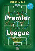 Premier League: Historia taktyki w najlepszej piłkarskiej lidze świata