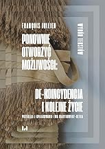 Ponownie otworzyć możliwości: de-koincydencja i kolejne życie: Wybór tekstów