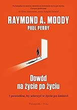Dowód na życie po życiu: 7 powodów, aby wierzyć w istnienie życia po życiu