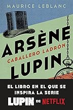 Arsène Lupin. Caballero ladrón