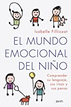 El mundo emocional del niño: Comprender su lenguaje, sus risas y sus penas