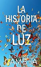 LA HISTORIA DE LUZ: Hay historias tan hermosas que no pueden dejar de ser contadas