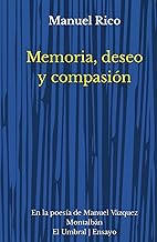 Memoria, deseo y compasión: En la poesía de Manuel Vázquez Montalbán