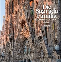 Die Sagrada Família: Kathedrale des Lichts