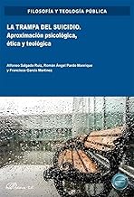 La trampa del suicidio: Aproximación psicológica, ética y teológica: 14
