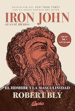 Iron John (Juan de Hierro): El hombre y la masculinidad