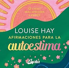 Afirmaciones para la autoestima: 12 cartas para aprender a amarte