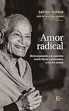 Amor radical: De La Separación a La Conexión Con La Tierra, Con Nosotros Y Los Demás