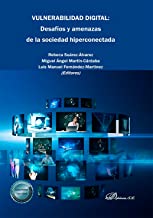 Vulnerabilidad digital: Desafíos y amenazas de la sociedad hiperconectada