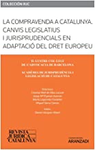 La compravenda a Catalunya. Canvis legislatius i jurisprudencials en adaptaciÃ³ del Dret Europeu (Papel + e-book)