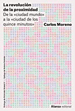 La revolución de la proximidad: De la «ciudad-mundo» a la «ciudad de los quince minutos»