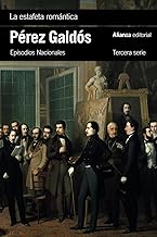 La estafeta romántica: Episodios Nacionales, 26 / Tercera serie