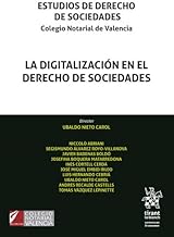 La Digitalización en el Derecho de Sociedades. Estudios de Derecho de Sociedades. Colegio Notarial de Valencia