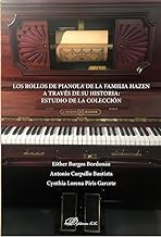 Los rollos de Pianola de la familia Hazen a través de su historia: estudio de la colección
