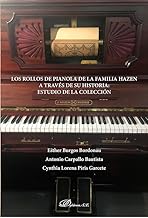 Los rollos de Pianola de la familia Hazen a través de su historia: estudio de la colección