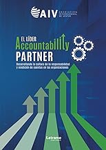 El líder Accountability Partner: Desarrollando la cultura de la responsabilidad y rendición de cuentas en las organizaciones
