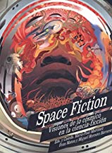 Space Fiction: Visiones de lo cósmico en la ciencia ficción