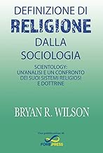 Definizione di Religione dalla sociologia: Scientology: Un'analisi E Un Confronto Dei Suoi Sistemi Religiosi E Dottrine