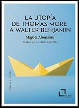 La utopía de Thomas More a Walter Benjamin: 6