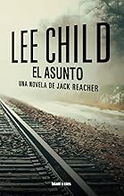 El asunto: Una novela de Jack Reacher