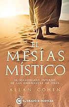 El mesías místico/ The Mystical Messiah: El significado interno de las enseñanzas de Jesús