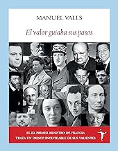 El valor guiaba sus pasos: Destinos frente a la historia