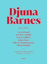 Entrevistas. Djuna Barnes: Coco Chanel, David w. Griffith, Yvette Guilbert, James Joyce