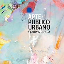 ARTE PUBLICO URBANO: y calidad de vida