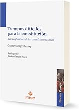 Tiempos difíciles para la Constitución: Las confusiones de los constitucionalistas: 2