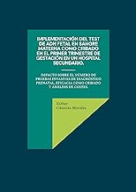 Implementación del test de ADN fetal en sangre materna como cribado en el primer trimestre de gestación en un hospital secundario.: Impacto sobre el ... eficacia como cribado y análisis de costes.