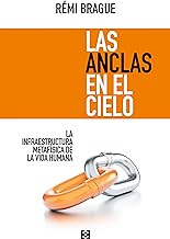 Las anclas en el cielo: La infraestructura metafísica de la vida humana: 101