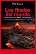 Los finales del mundo: Una historia de erupciones volcánicas, océanos letales y extinciones masivas. Los apocalipsis pasados y futuros de la Tierra