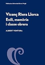 Vicenç Riera Llorca: Exili, memòria i classe obrera: 7