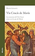 Via Crucis de María: Las estaciones del Via Crucis vistas con los ojos de María: 944
