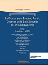 La prueba en el proceso penal. Doctrina de la Sala Segunda del Tribunal Supremo (2 Tomos) (Papel + e-book)
