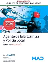 Agente de la Escala Básica de los Cuerpos de PolicÃa del PaÃs Vasco (Ertzaintza y PolicÃa Local). Temario volumen 3