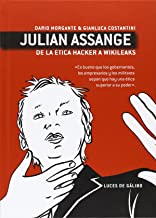 Julian Assange, De la ética hacker a Wikileaks