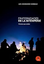 Fraternidades en la intemperie: Vínculos que cuidan