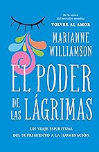 El poder de las lágrimas: El viaje espiritual del sufrimiento a la iluminación