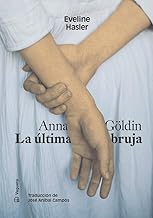 Anna Göldin. La última bruja: 10