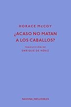 ¿Acaso no matan a los caballos?