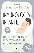 Inmunología infantil/ Child Immunology: Descubre cómo funciona la mejor defensa de tu bebé, su sistema inmunitario