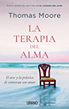 La terapia del alma: El arte y la práctica de conversar con amor