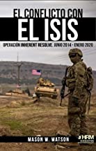 El conflicto con el ISIS: Operación Inherent Resolve. Junio 2014 - enero 2020