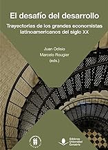 El desafío del desarrollo. Trayectorias de los grandes economistas latinoamericanos del siglo XX: 72