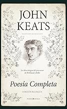 John Keats: Poesía Completa/ Complete Poetry